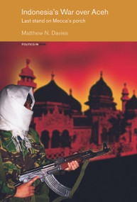 Indonesia's War over Aceh (Last Stand on Mecca's Porch) by Matt Davies, 9780415655149
