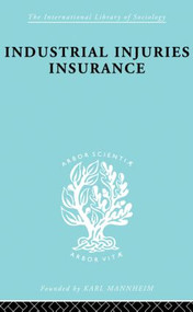 Indust Injuries Insur Ils 152 - 9780415868488 by A. F. Young, 9780415868488