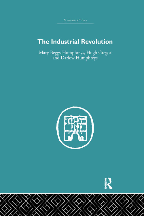 The Industrial Revolution - 9780415759298 by Mary Beggs-Humphreys, 9780415759298
