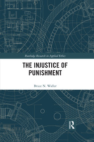 The Injustice of Punishment - 9780367594183 by Bruce N. Waller, 9780367594183
