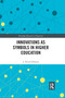 Innovations as Symbols in Higher Education - 9780367432218 by J. David Johnson, 9780367432218