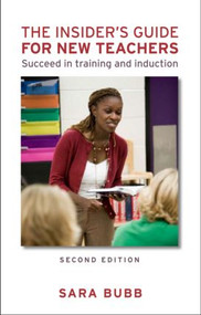 The Insider's Guide for New Teachers (Succeed in Training and Induction) - 9780415499323 by Sara Bubb, 9780415499323
