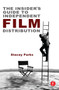 The Insider's Guide to Independent Film Distribution by Stacey Parks, 9780240817552
