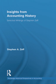 Insights from Accounting History (Selected Writings of Stephen Zeff) by Stephen Zeff, 9780415655187