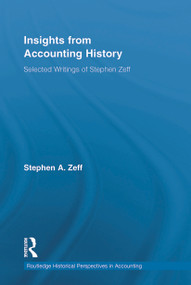 Insights from Accounting History (Selected Writings of Stephen Zeff) by Stephen Zeff, 9780415655187