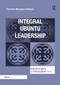 Integral Ubuntu Leadership - 9780367881825 by Passmore Musungwa Matupire, 9780367881825