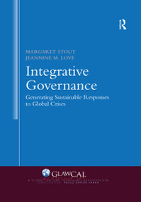 Integrative Governance: Generating Sustainable Responses to Global Crises - 9780367473747 by Margaret Stout, Jeannine M. Love, 9780367473747