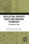 Intellectual Property Rights and Emerging Technology (3D Printing in China) - 9780367587529 by Hing Kai Chan, Hui Leng Choo, Onyeka Osuji, James Griffin, 9780367587529