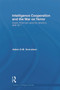 Intelligence Cooperation and the War on Terror (Anglo-American Security Relations after 9/11) - 9780415622226 by Adam D.M. Svendsen, 9780415622226