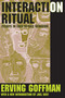 Interaction Ritual (Essays in Face-to-Face Behavior) - 9780202307770 by Erving Goffman, 9780202307770