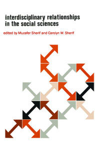 Interdisciplinary Relationships in the Social Sciences - 9780202362878 by Muzafer Sherif, Carolyn Wood Sherif, 9780202362878