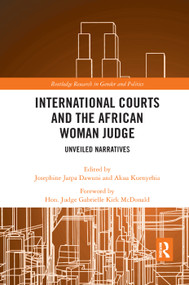 International Courts and the African Woman Judge (Unveiled Narratives) - 9780367371647 by Josephine Jarpa Dawuni, Hon. Akua Kuenyehia, 9780367371647