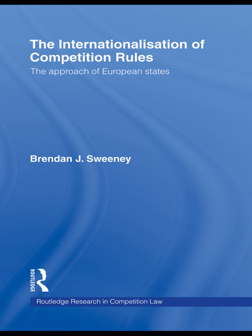 The Internationalisation of Competition Rules - 9780415685443 by Brendan J. Sweeney, 9780415685443