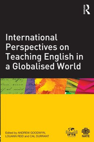 International Perspectives on Teaching English in a Globalised World - 9780415504478 by Andrew Goodwyn, Louann Reid, Cal Durrant, 9780415504478