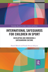 International Safeguards for Children in Sport (Developing and Embedding a Safeguarding Culture) - 9780367406899 by Daniel Rhind, Frank Owusu-Sekyere, 9780367406899