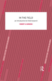 In the Field (An Introduction to Field Research) - 9780415078672 by Robert G. Burgess, 9780415078672