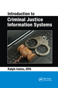 Introduction to Criminal Justice Information Systems - 9780367597085 by Ralph Ioimo, 9780367597085