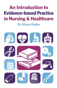 An Introduction to Evidence-based Practice in Nursing & Healthcare - 9780273722953 by Alison Pooler, 9780273722953