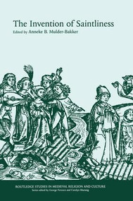 The Invention of Saintliness - 9780415862943 by Anneke B. Mulder-Bakker, 9780415862943