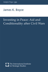 Investing in Peace (Aid and Conditionality after Civil Wars) by James K. Boyce, 9780198516699