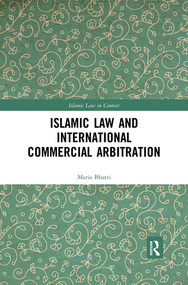 Islamic Law and International Commercial Arbitration - 9780367496982 by Maria Bhatti, 9780367496982
