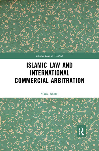 Islamic Law and International Commercial Arbitration - 9780367496982 by Maria Bhatti, 9780367496982