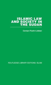 Islamic Law and Society in the Sudan by Carolyn Fluehr-Lobban, 9780415611916