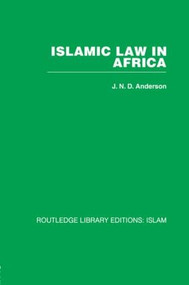 Islamic Law in Africa by J N D Anderson, 9780415611862