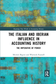 The Italian and Iberian Influence in Accounting History (The Imperative of Power) - 9780367889128 by Michele Bigoni, Warwick Funnell, 9780367889128