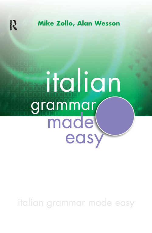 Italian Grammar Made Easy by Mike Zollo, Alan Wesson, 9780340904978