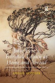 Jane Eyre's Fairytale Legacy at Home and Abroad (Constructions and Deconstructions of National Identity) - 9780367346645 by Abigail Heiniger, 9780367346645