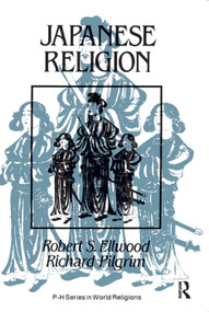 Japanese Religion (A Cultural Perspective) - 9780135092828 by Robert Ellwood, Richard Pilgrim, 9780135092828