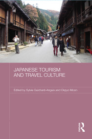 Japanese Tourism and Travel Culture - 9780415674461 by Sylvie Guichard-Anguis, Okpyo Moon, 9780415674461