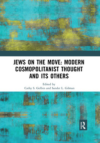 Jews on the Move: Modern Cosmopolitanist Thought and its Others - 9780367529758 by Cathy Gelbin, Sander L Gilman, 9780367529758