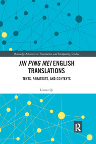 Jin Ping Mei English Translations (Texts, Paratexts and Contexts) - 9780367892975 by Lintao Qi, 9780367892975