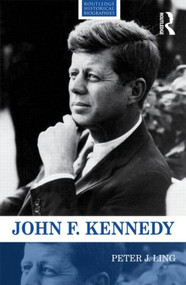 John F. Kennedy - 9780415528863 by Peter Ling, 9780415528863