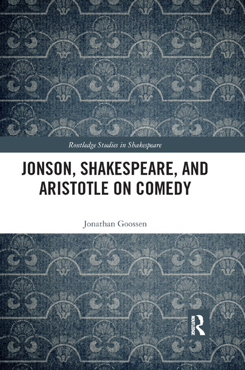 Jonson, Shakespeare, and Aristotle on Comedy - 9780367886493 by Jonathan Goossen, 9780367886493