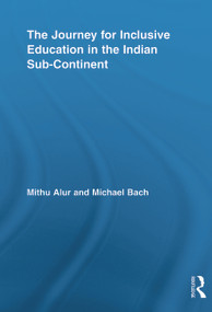 The Journey for Inclusive Education in the Indian Sub-Continent by Mithu Alur, Michael Bach, 9780415654500