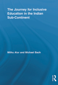 The Journey for Inclusive Education in the Indian Sub-Continent by Mithu Alur, Michael Bach, 9780415654500