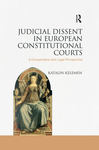 Judicial Dissent in European Constitutional Courts (A Comparative and Legal Perspective) - 9780367336837 by Katalin Kelemen, 9780367336837