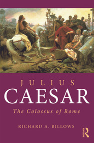 Julius Caesar (The Colossus of Rome) - 9780415692601 by Richard A. Billows, 9780415692601