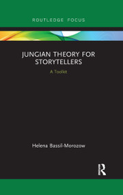 Jungian Theory for Storytellers (A Toolkit) - 9780367607067 by Helena Bassil-Morozow, 9780367607067