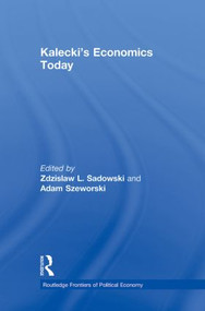 Kalecki's Economics Today - 9780415859851 by Zdzislaw Sadowski, Adam Szeworski, 9780415859851