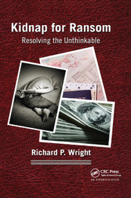 Kidnap for Ransom (Resolving the Unthinkable) - 9780367865009 by Richard P. Wright, 9780367865009