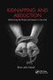 Kidnapping and Abduction (Minimizing the Threat and Lessons in Survival) - 9780367869434 by Brian John Heard, 9780367869434