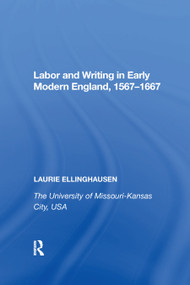 Labor and Writing in Early Modern England, 1567-1667 - 9780367893019 by Laurie Ellinghausen, 9780367893019