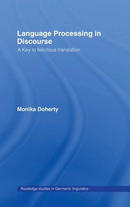 Language Processing in Discourse (A Key to Felicitous Translation) - 9780415649599 by Monika Doherty, 9780415649599