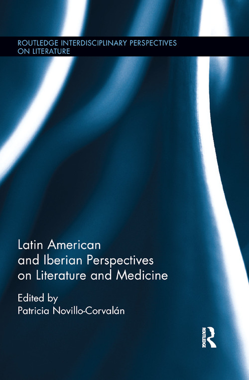 Latin American and Iberian Perspectives on Literature and Medicine - 9780367871390 by Patricia Novillo-Corvalán, 9780367871390