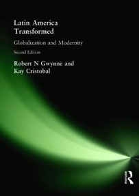 Latin America Transformed (Globalization and Modernity) - 9780340809303 by Robert N. Gwynne, Cristobal Kay, Robert N Gwynne, Kay Cristobal, 9780340809303