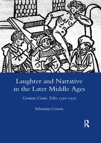 Laughter and Narrative in the Later Middle Ages (German Comic Tales C.1350-1525) - 9780367602802 by Sebastian Coxon, 9780367602802
